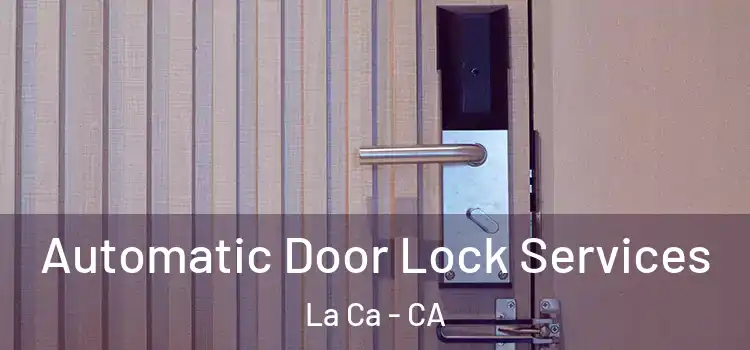 Automatic Door Lock Services La Ca - CA