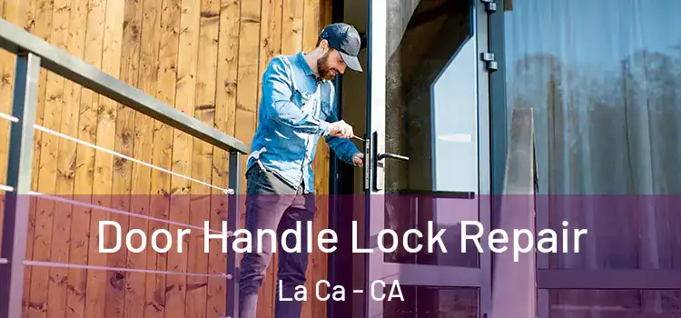 Door Handle Lock Repair La Ca - CA