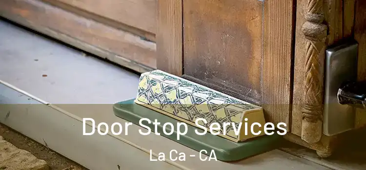 Door Stop Services La Ca - CA