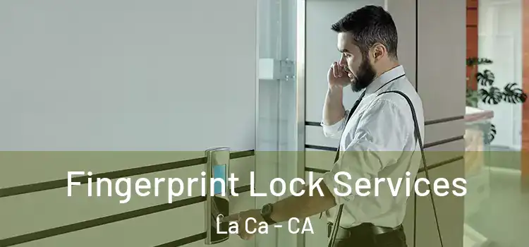 Fingerprint Lock Services La Ca - CA