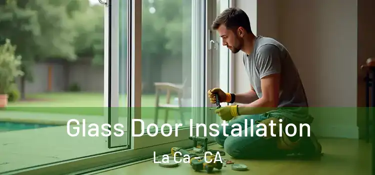 Glass Door Installation La Ca - CA
