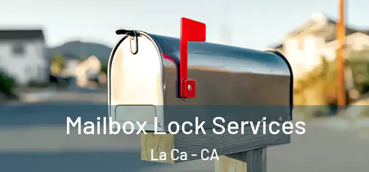 Mailbox Lock Services La Ca - CA