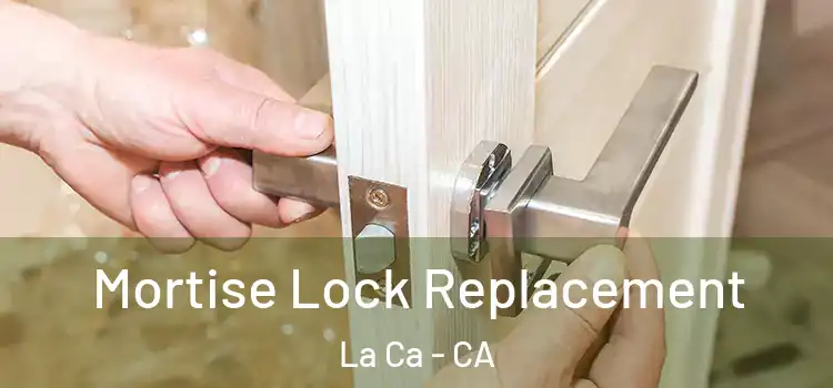 Mortise Lock Replacement La Ca - CA