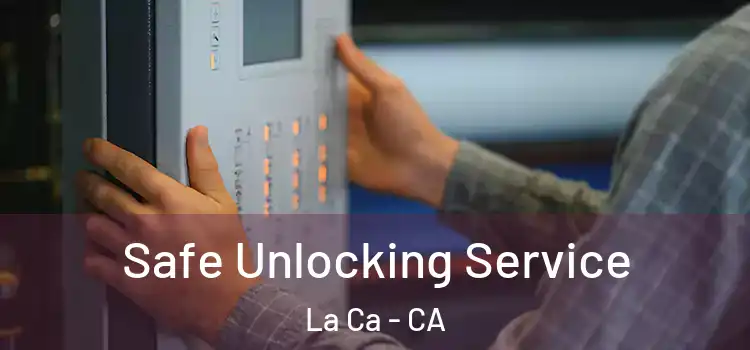 Safe Unlocking Service La Ca - CA